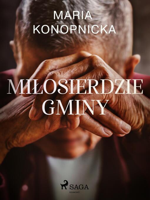 Title details for Miłosierdzie gminy by Maria Konopnicka - Available